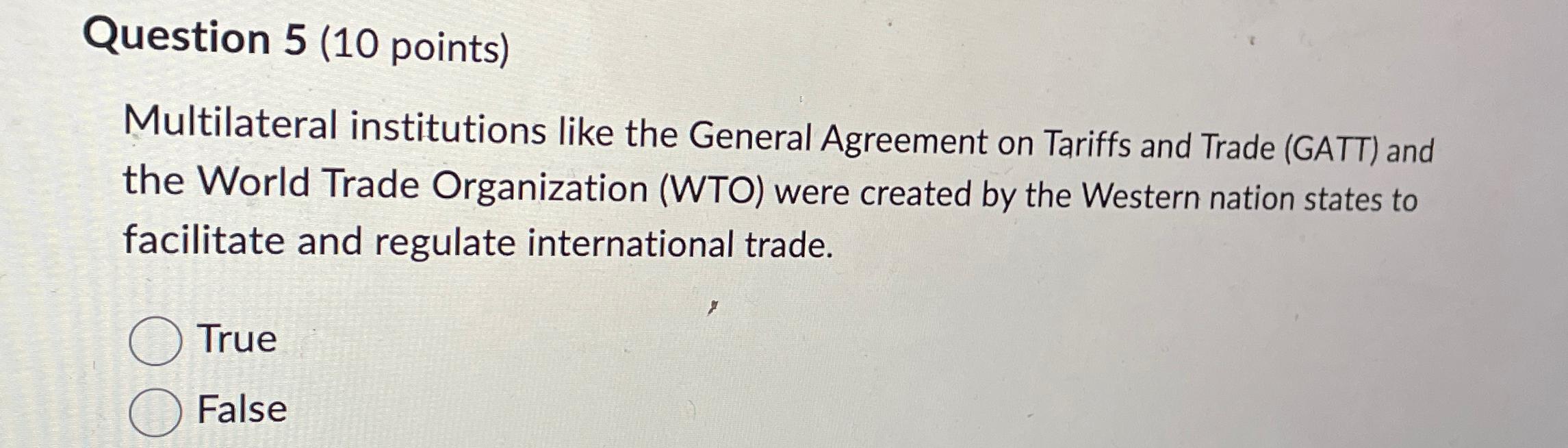 Question 5 ( 1 0 points ) Multilateral