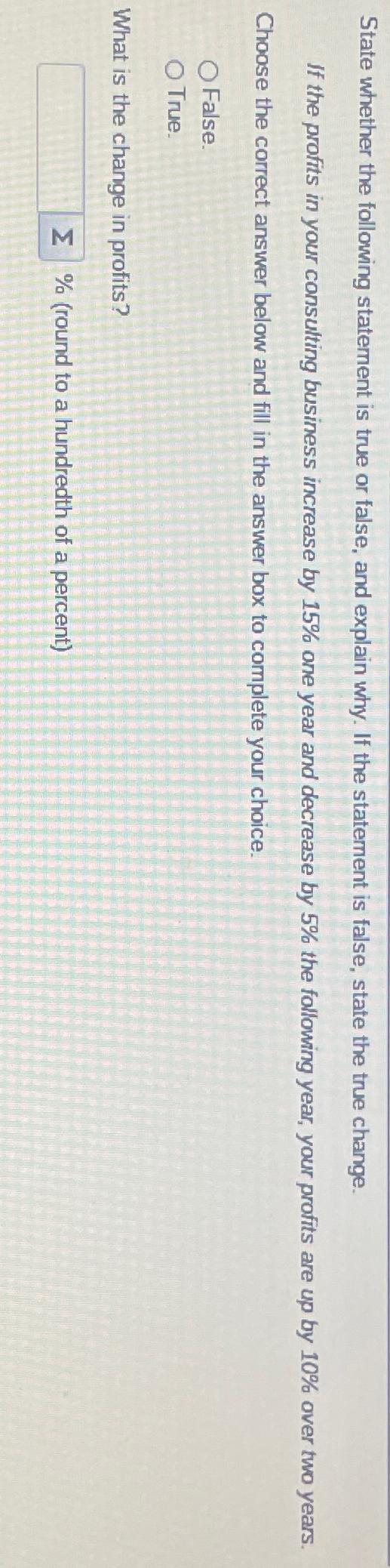 State whether the following statement is true or