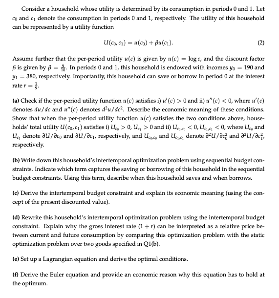 Consider a household whose utility is determined