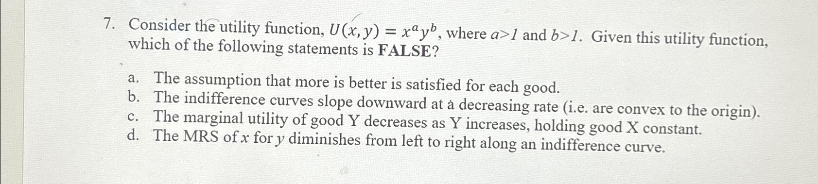 Consider the utility function, U ( x , y ) = x a