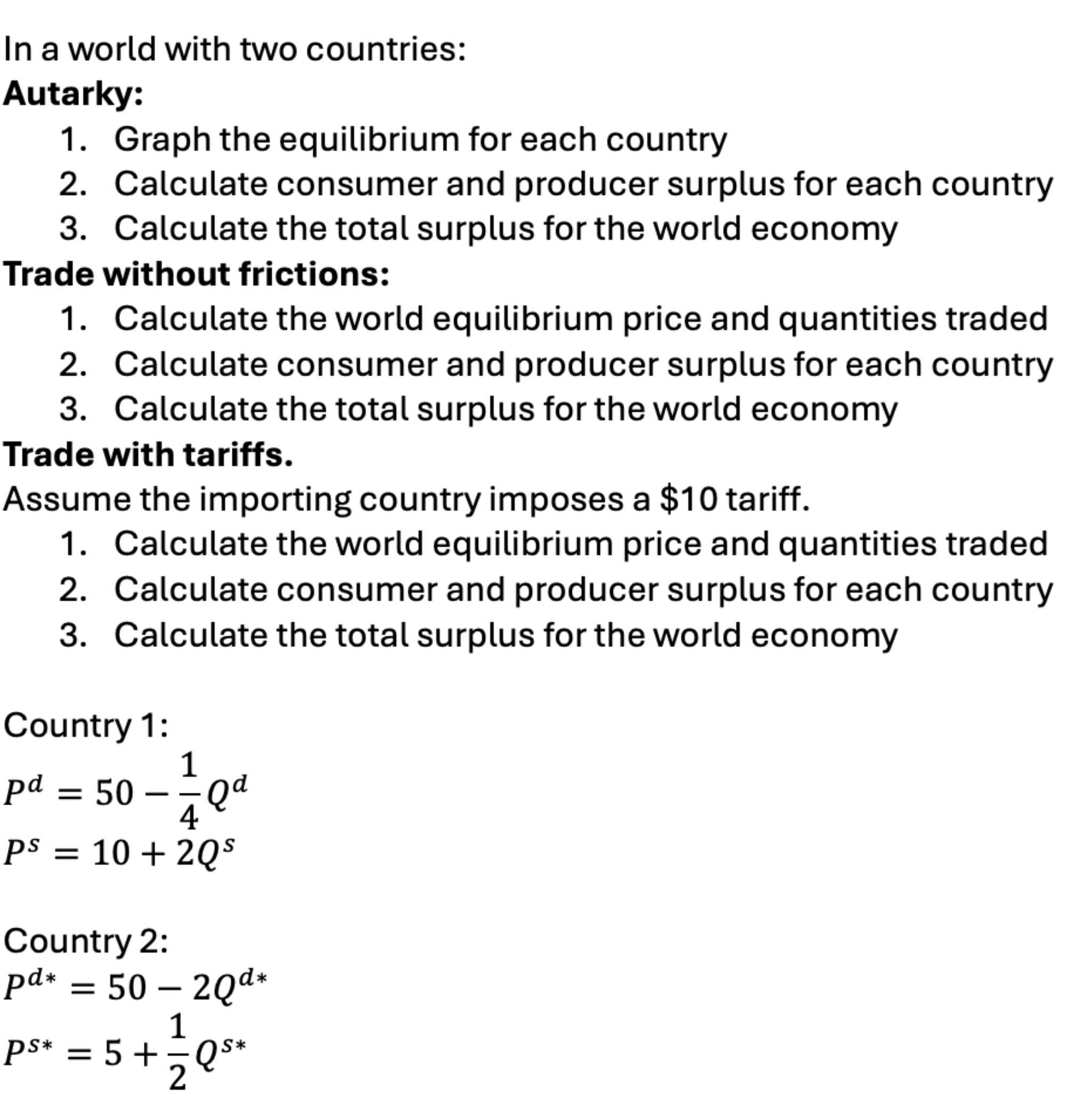 In a world with two countries: Autarky: Graph the