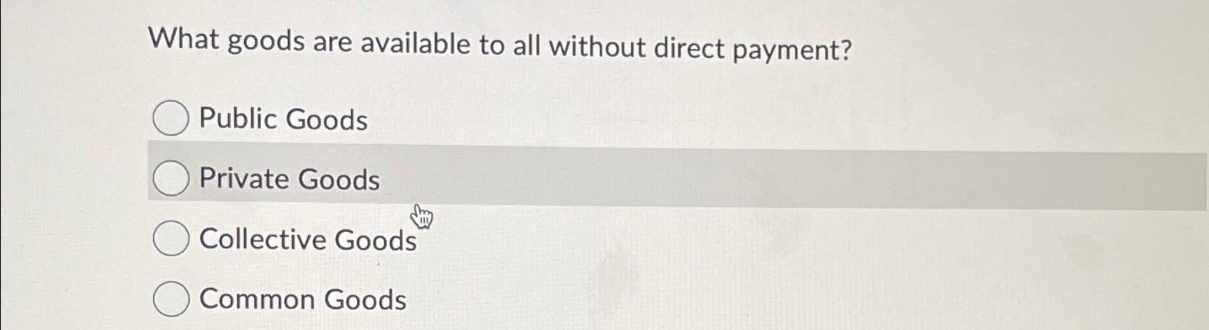What goods are available to all without direct