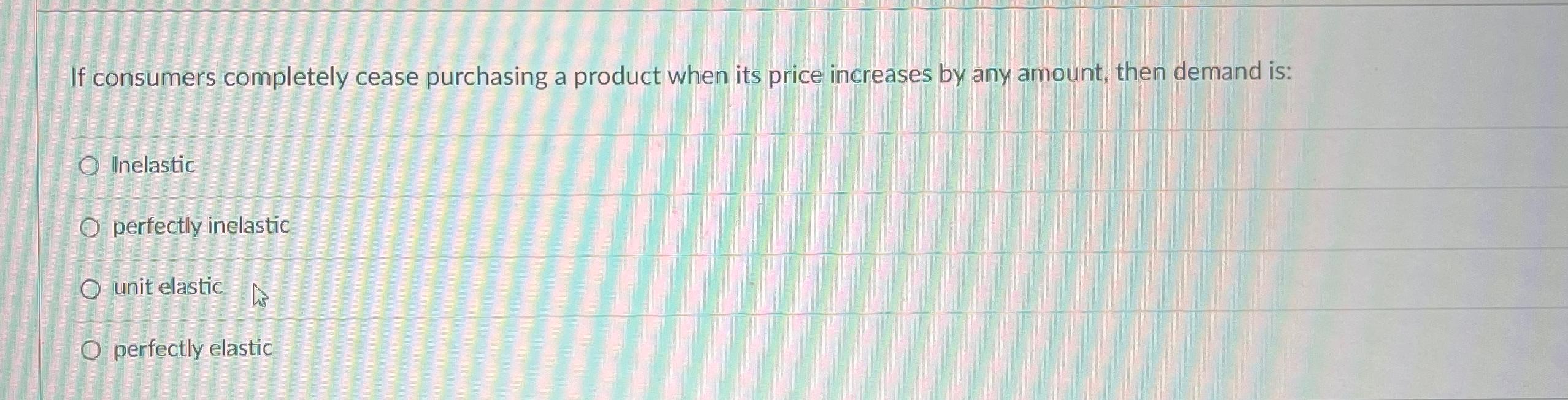 If consumers completely cease purchasing a