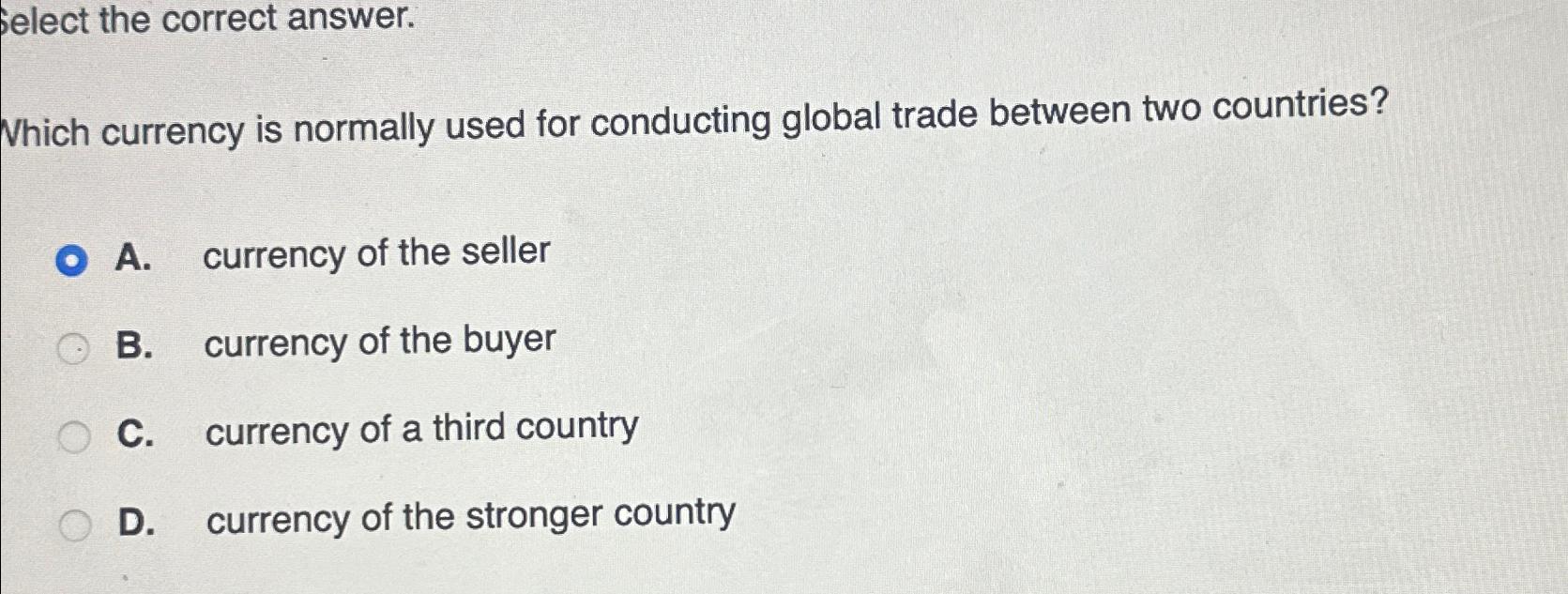 Select the correct answer. Which currency is