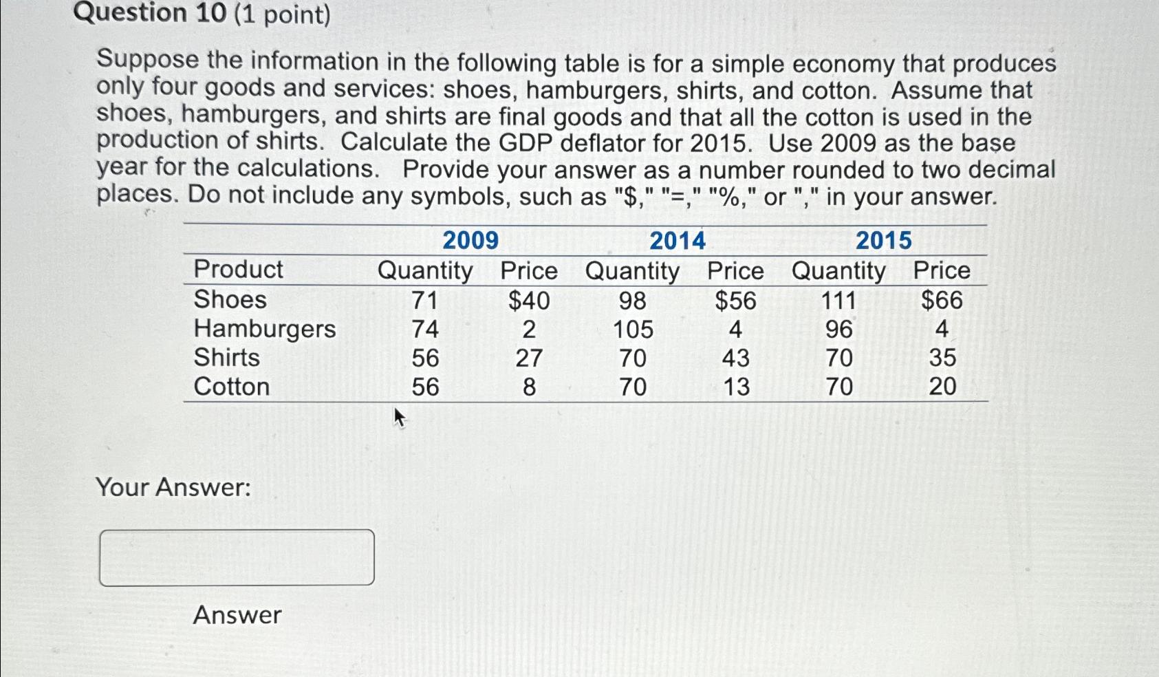 Question 1 0 ( 1 point ) Suppose the information