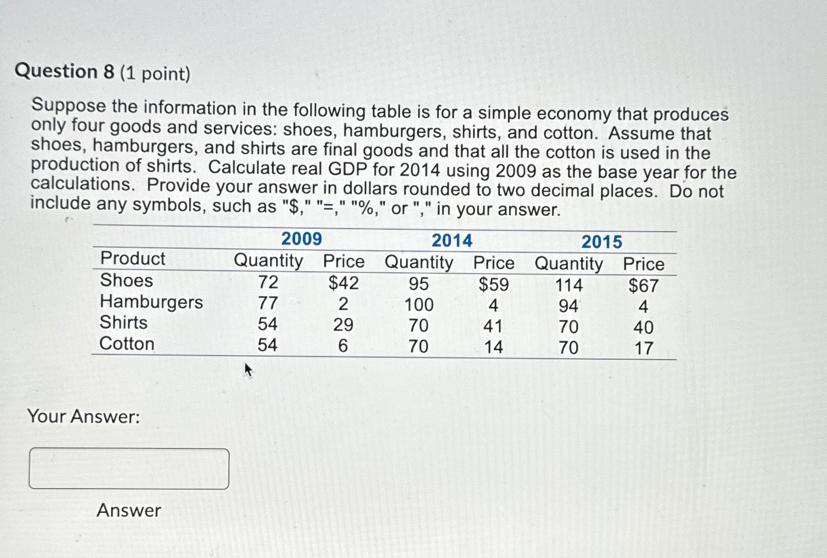 Question 8 ( 1 point ) Suppose the information in