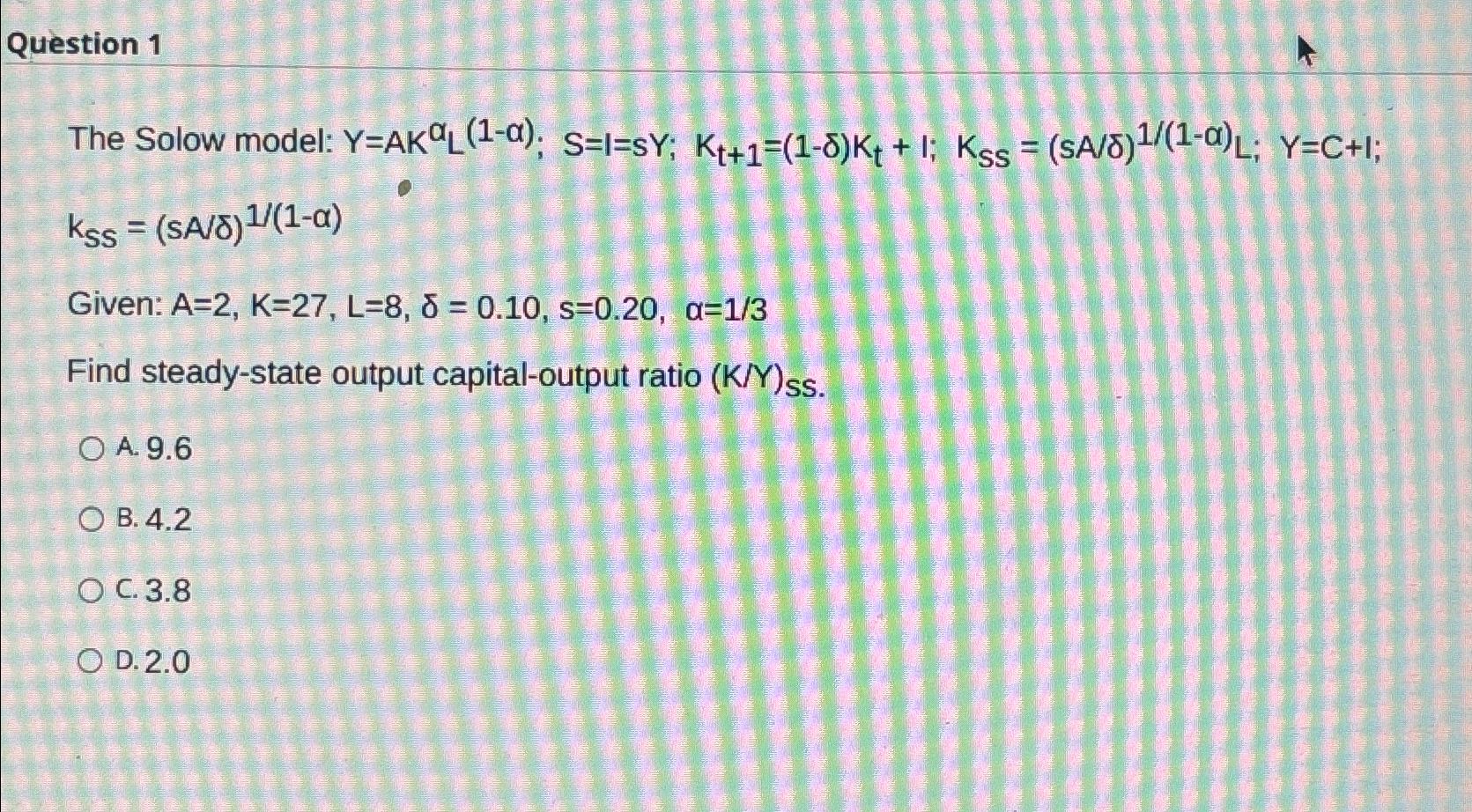Question 1 k S S = ( S A ) 1 1 - Given: A = 2 , K