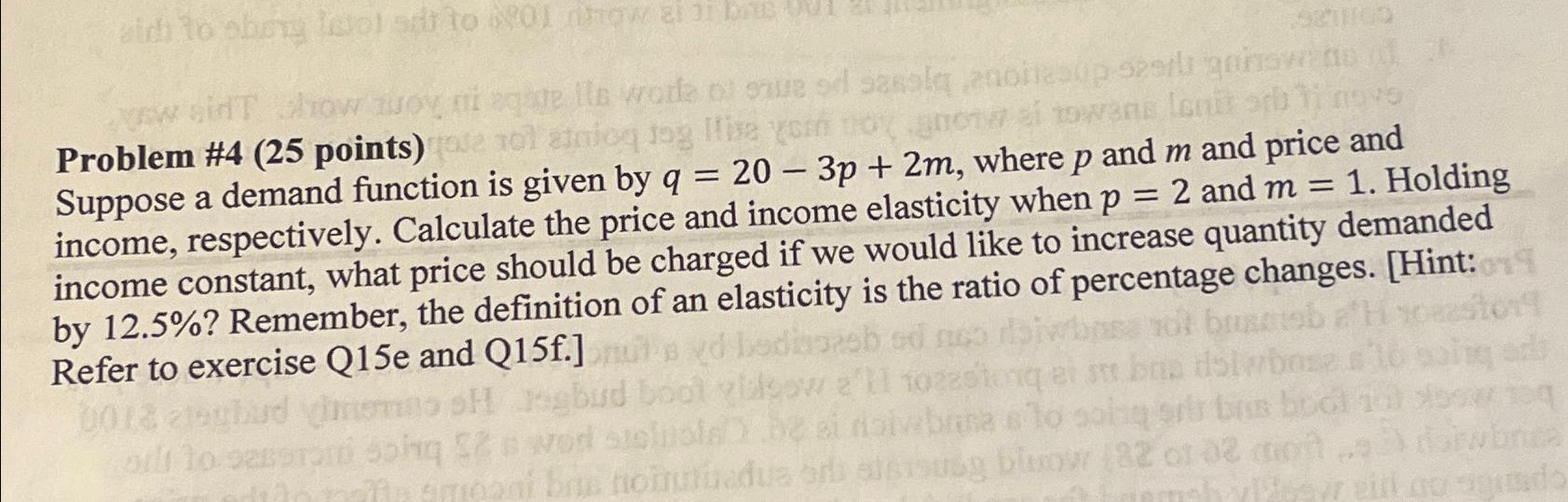 Suppose a demand function is given by q = 2 0 - 3