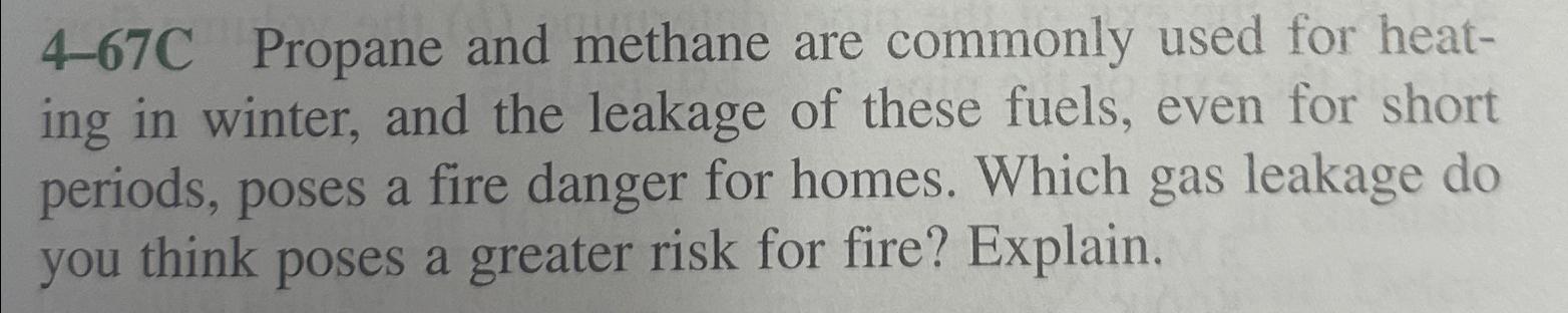 4 - 6 7 C Propane and methane are commonly used
