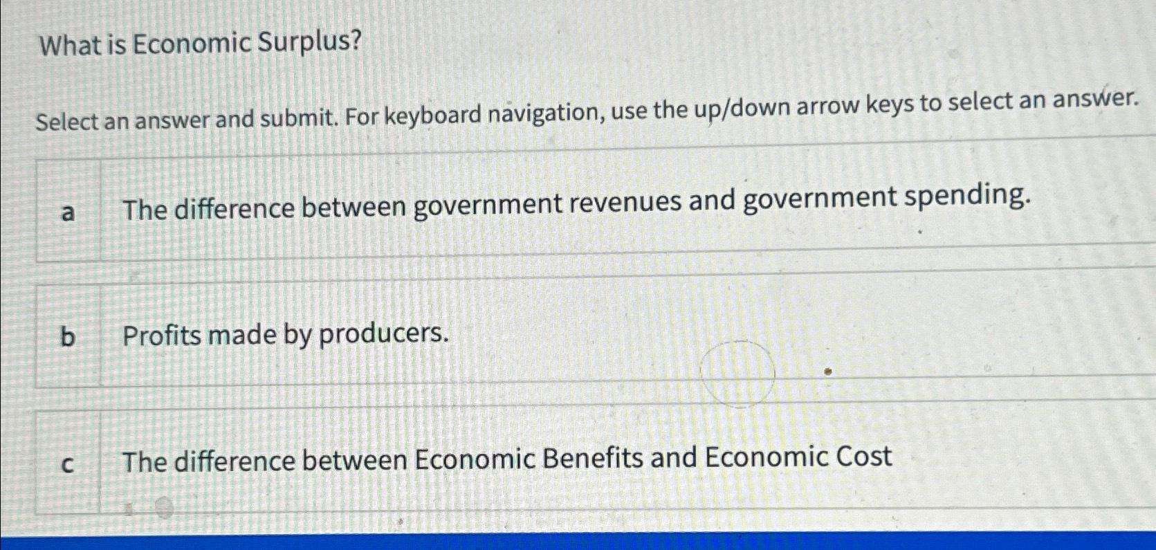 What is Economic Surplus? Select an answer and