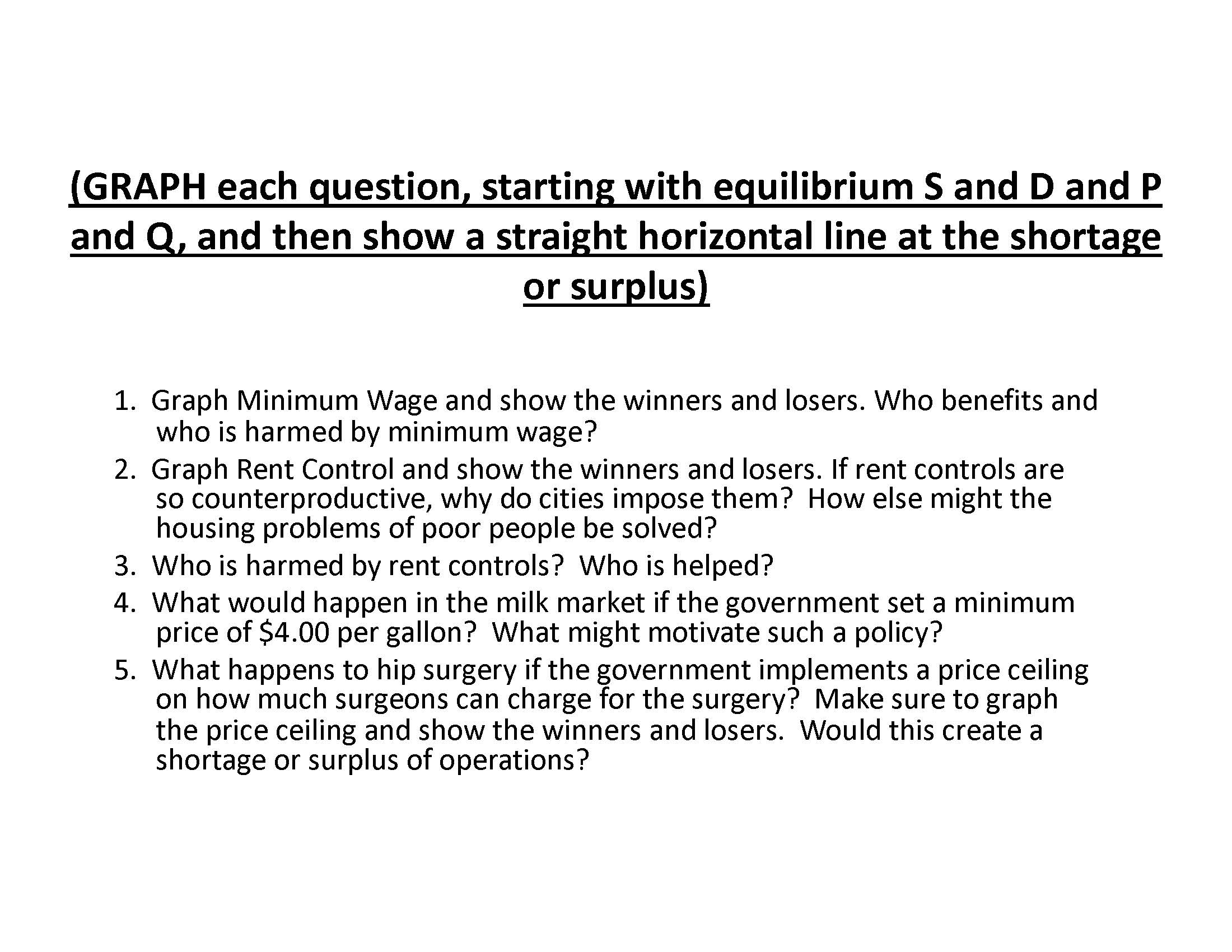 ( GRAPH each question, starting with equilibrium