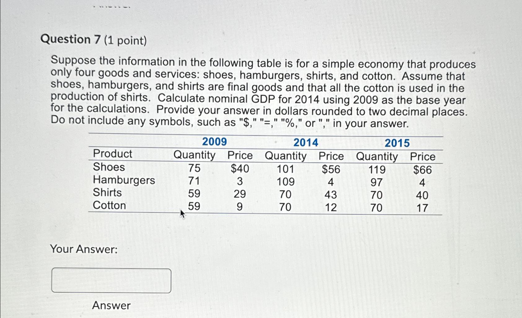 Question 7 ( 1 point ) Suppose the information in