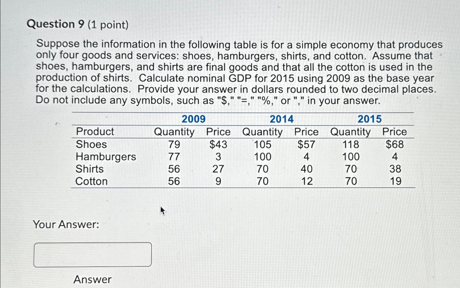 Question 9 ( 1 point ) Suppose the information in