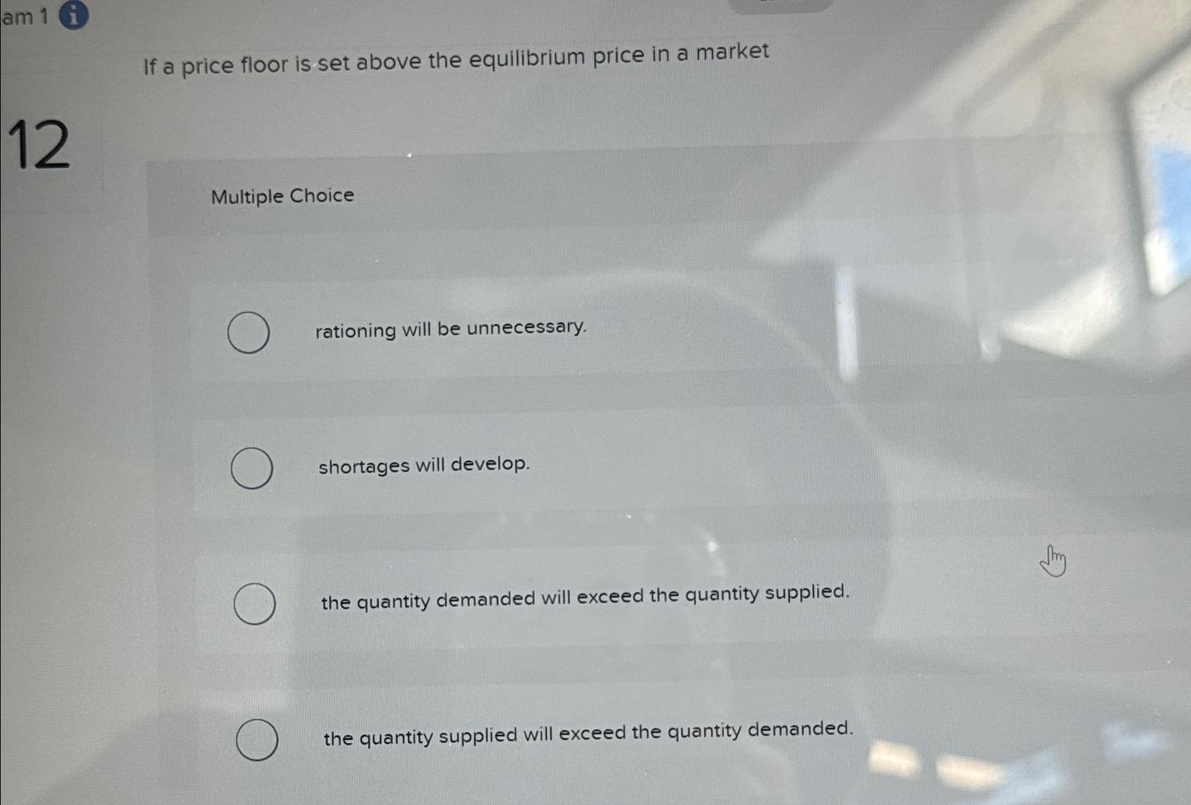 a m 1 i If a price floor is set above the