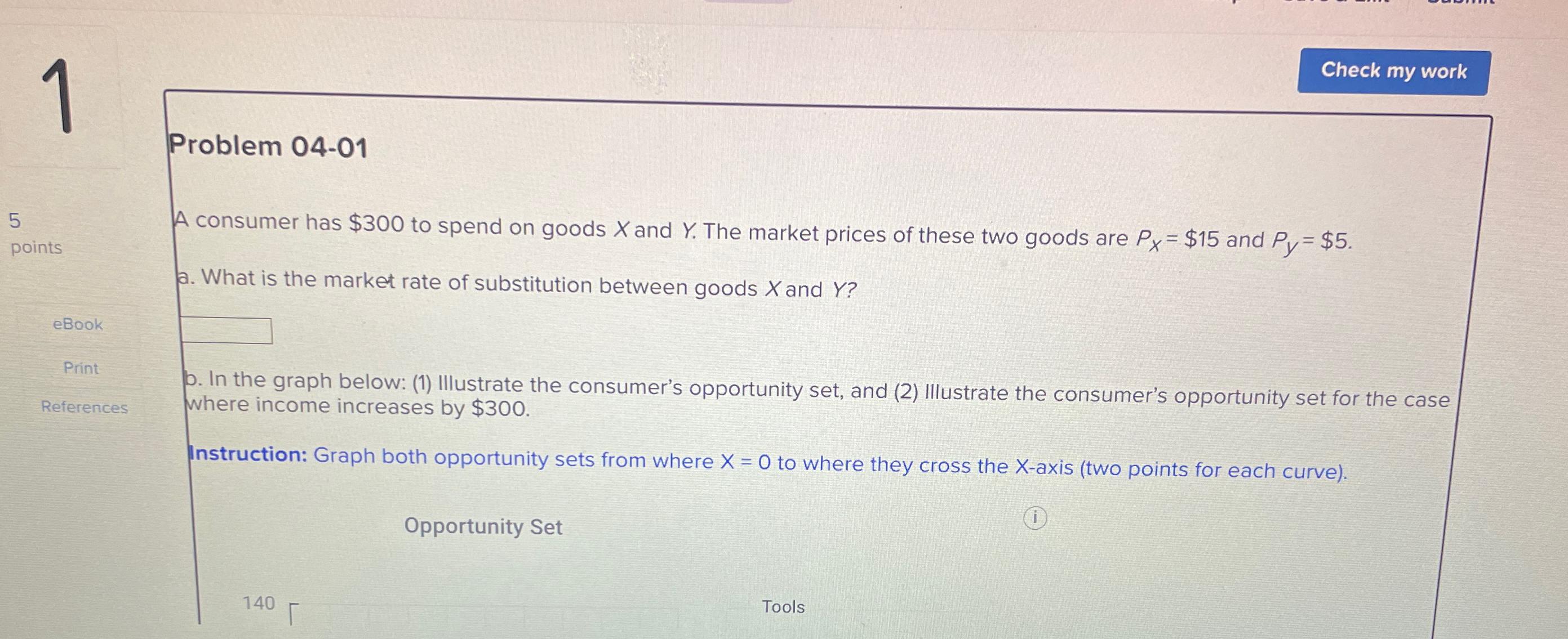 Problem 0 4 - 0 1 A consumer has $ 3 0 0 to spend