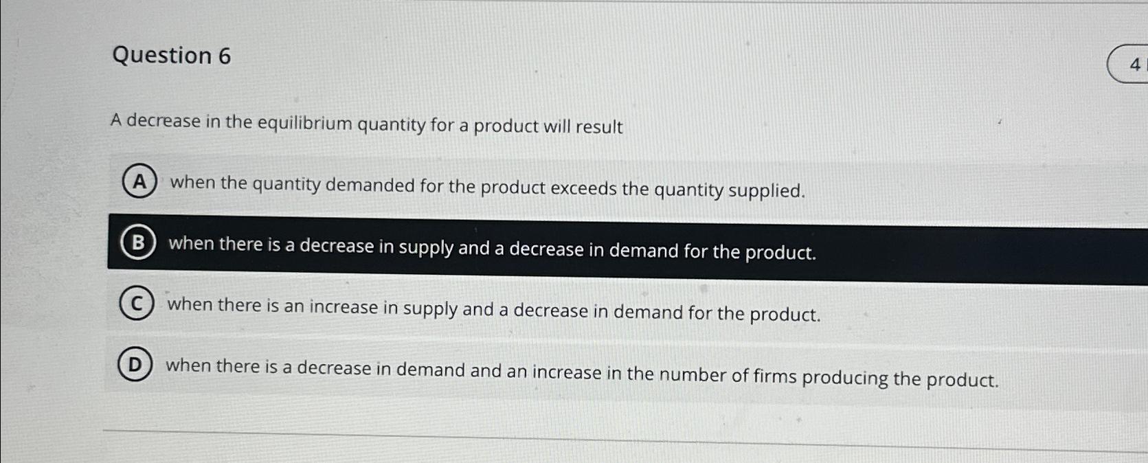 Question 6 4 A decrease in the equilibrium