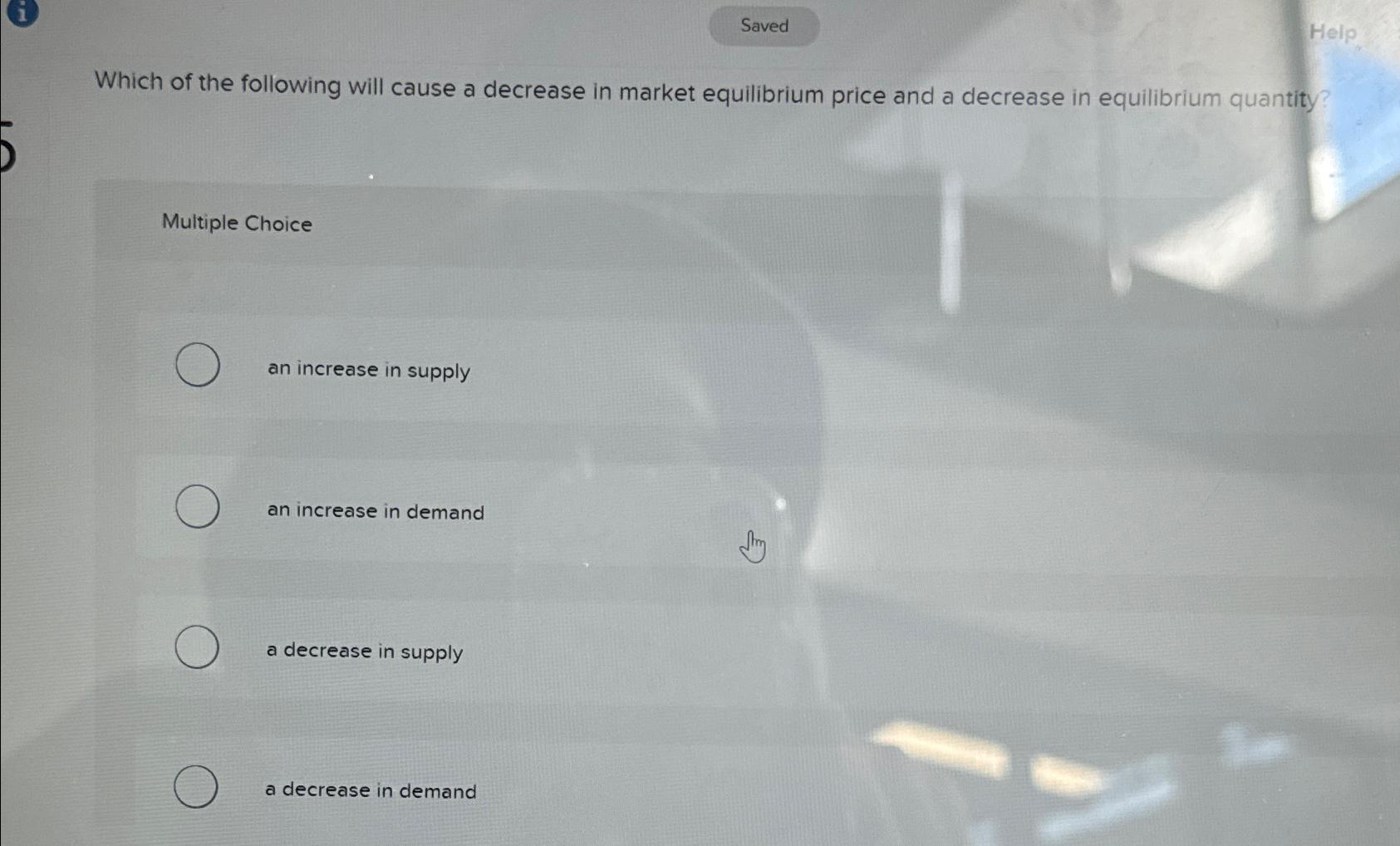 i Which of the following will cause a decrease in