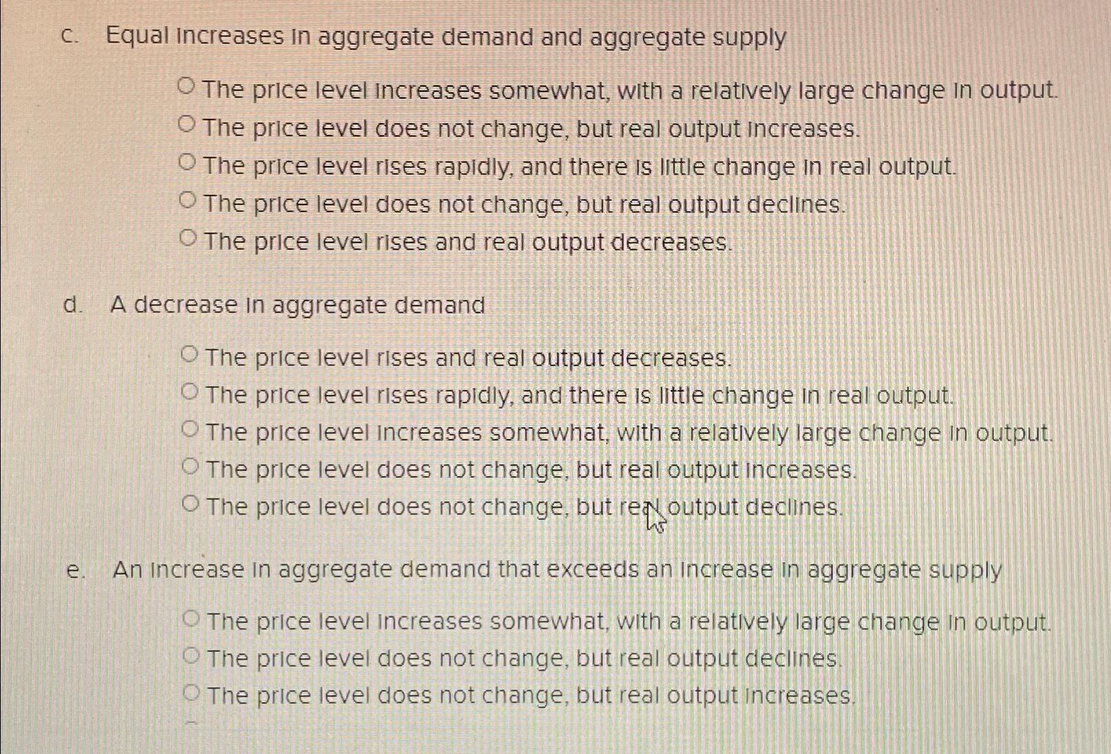 c . Equal Increases in aggregate demand and