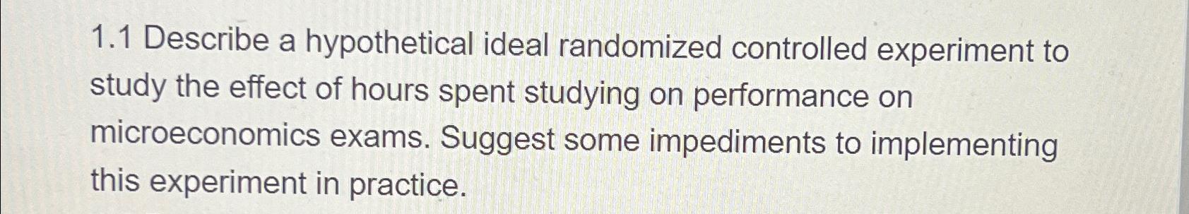 1 . 1 Describe a hypothetical ideal randomized