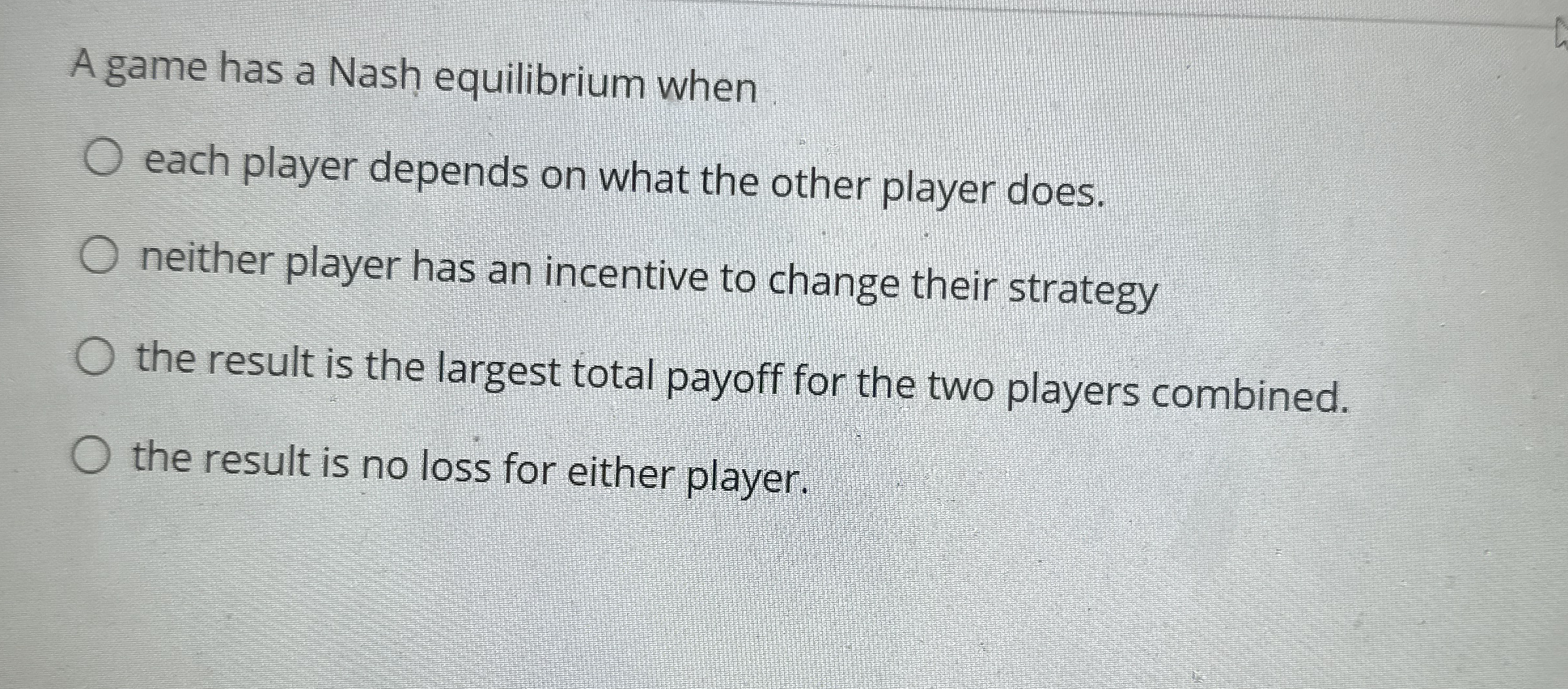 A game has a Nash equilibrium when each player
