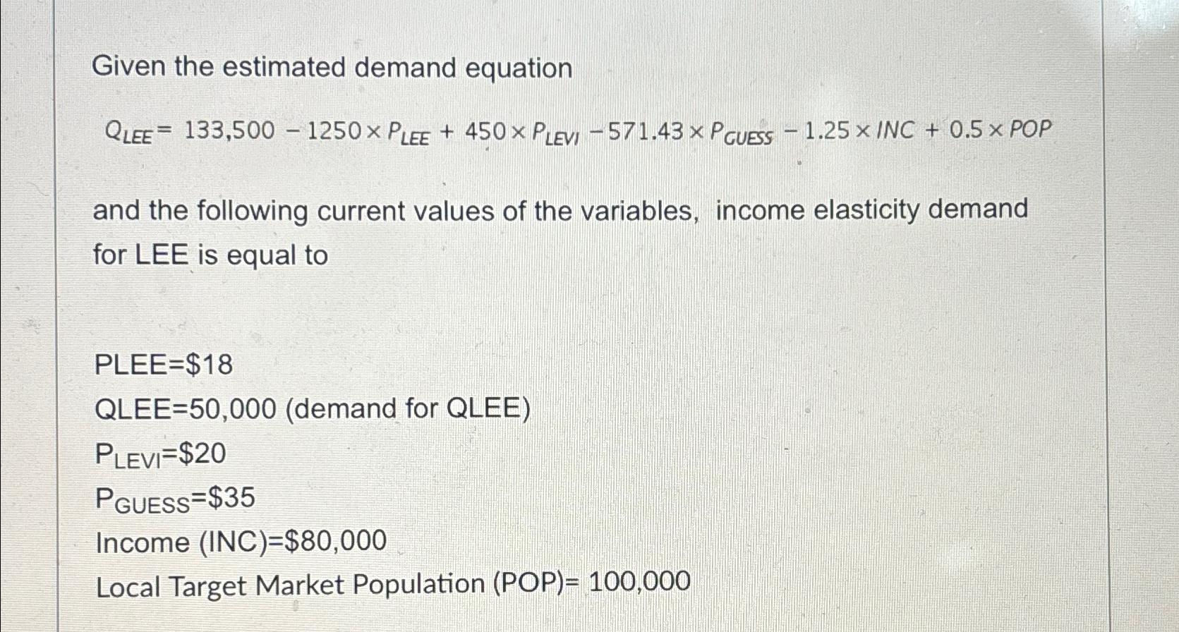 Given the estimated demand equation Q L E E = 1 3