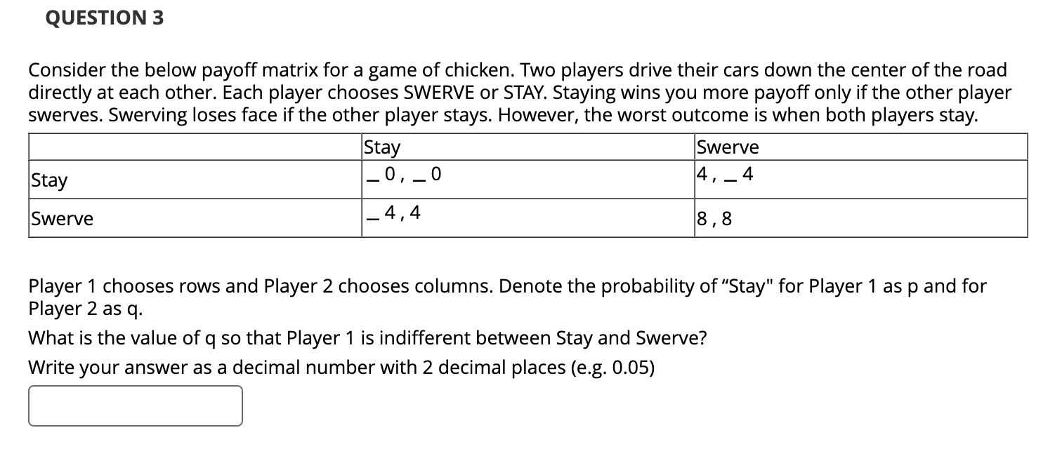 QUESTION 3 Consider the below payoff matrix for a