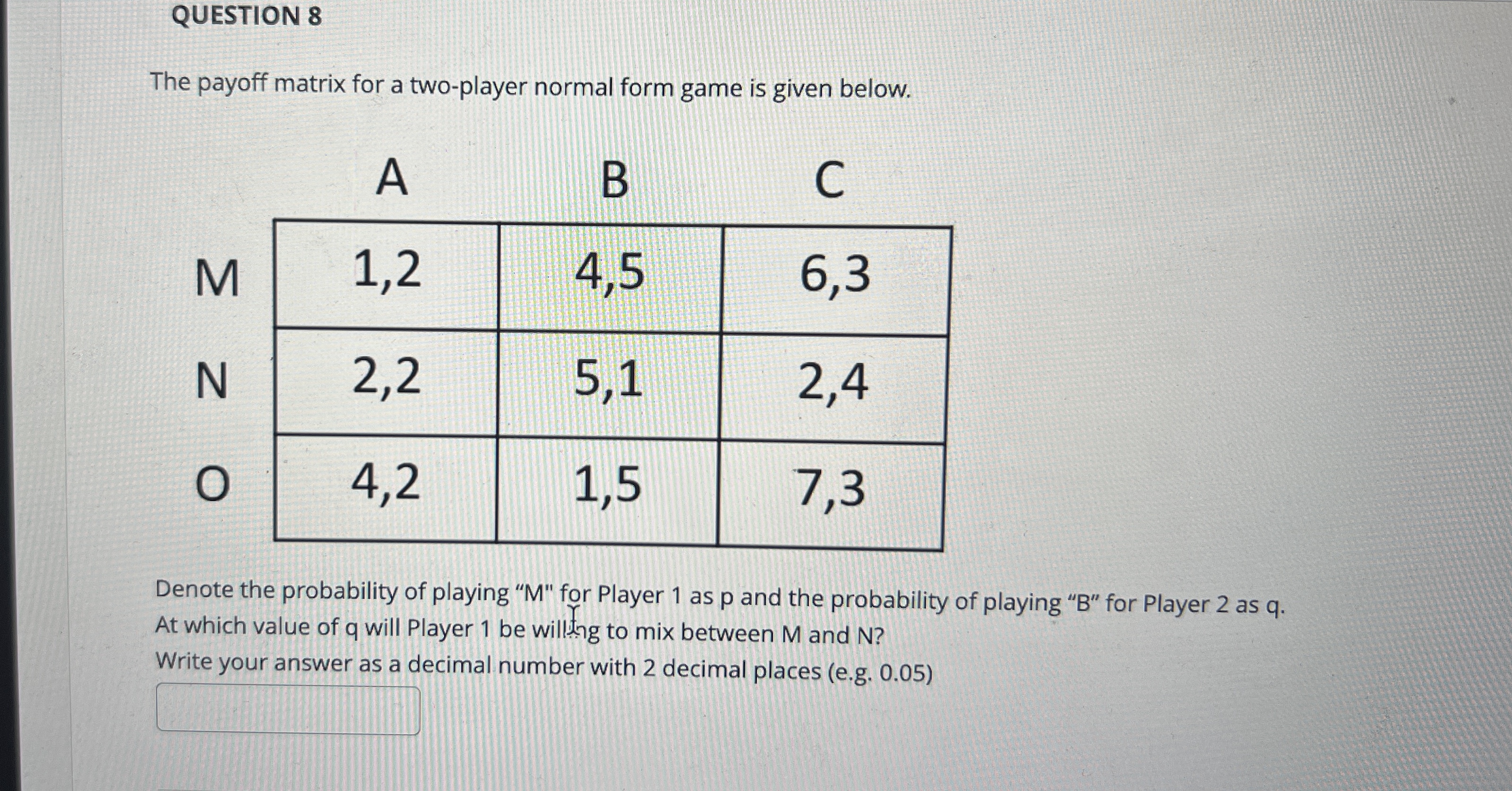 QUESTION 8 The payoff matrix for a two - player