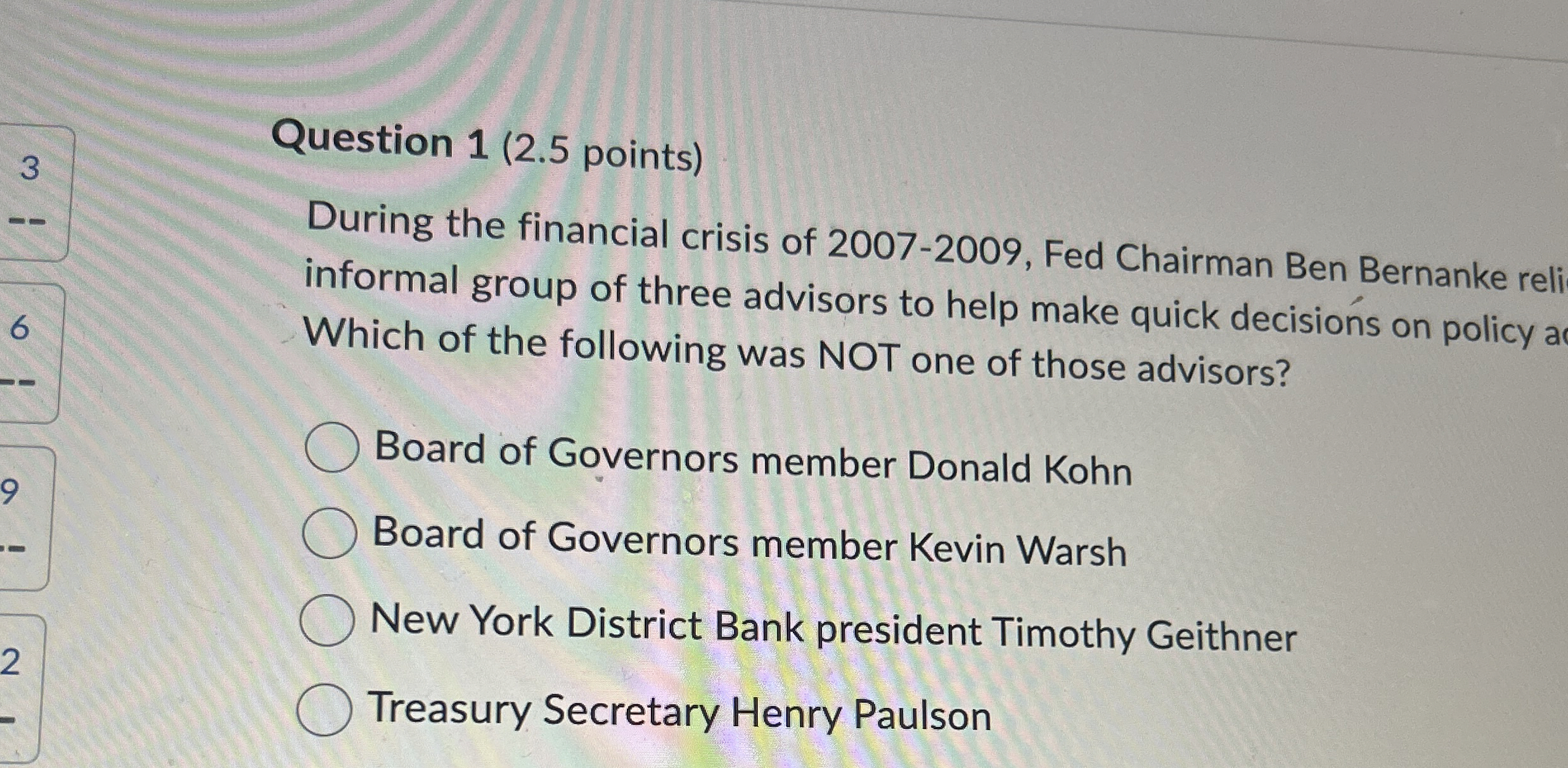 Question 1 ( 2 . 5 points ) During the financial