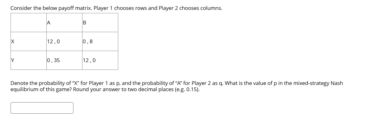 Consider the below payoff matrix. Player 1