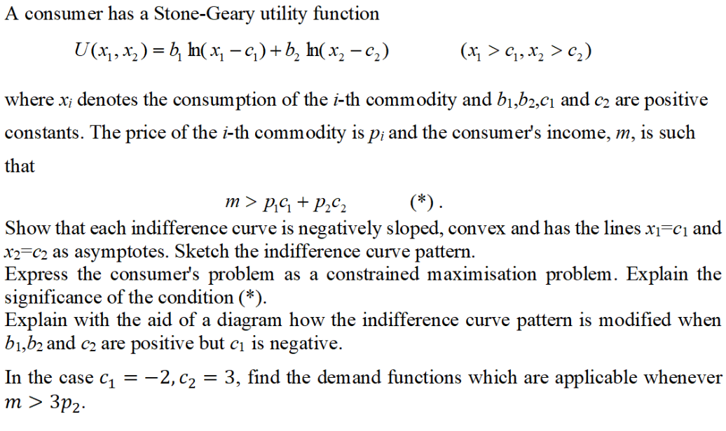 A consumer has a Stone - Geary utility function U