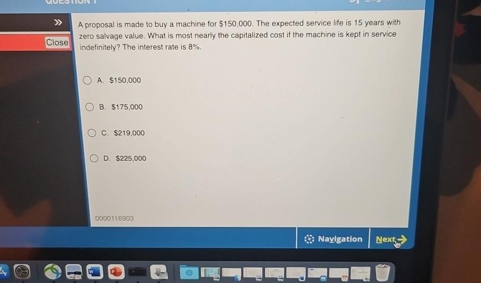 A proposal is made to buy a machine for $ 1 5 0 ,