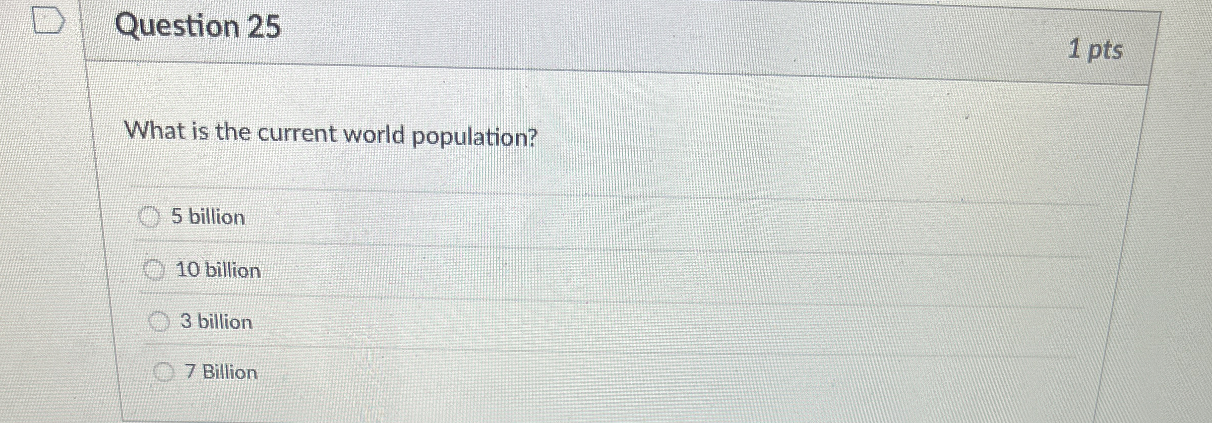 Question 2 5 1 pts What is the current world