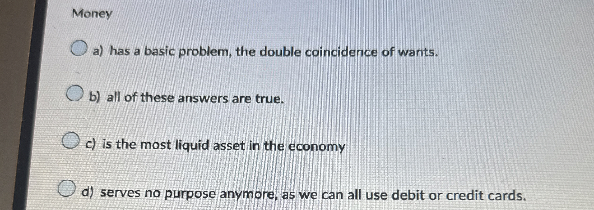 Money a ) has a basic problem, the double