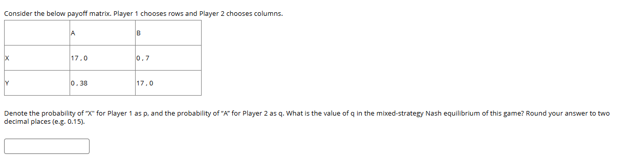 Consider the below payoff matrix. Player 1