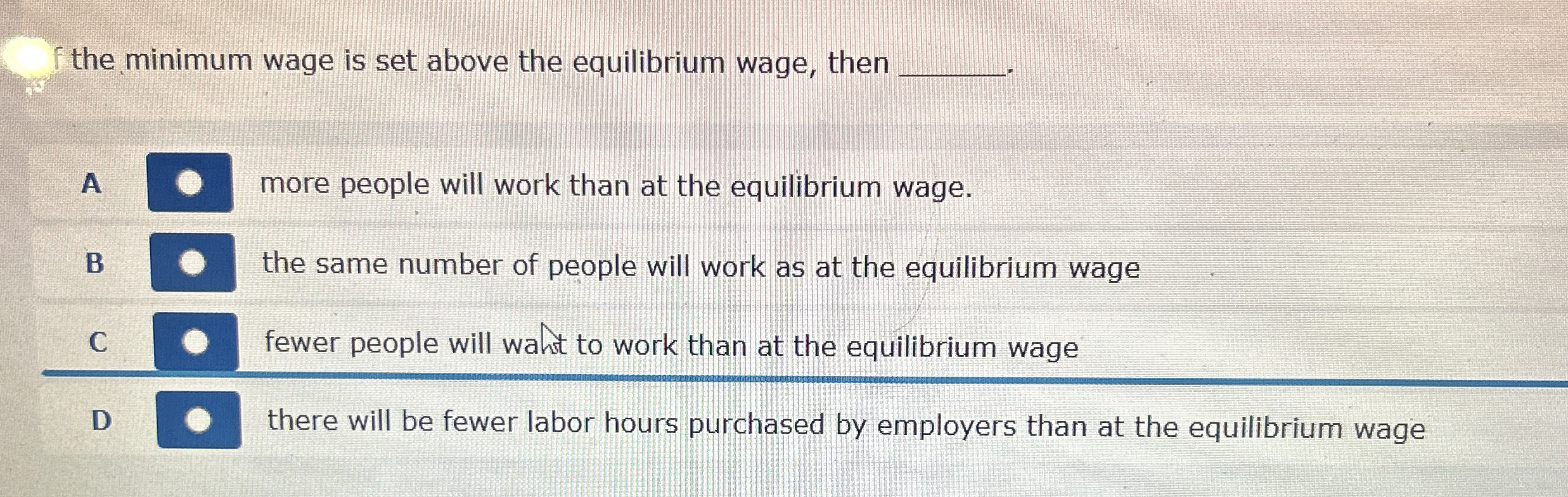 f the minimum wage is set above the equilibrium