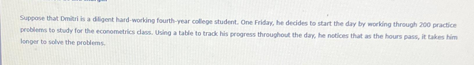 Suppose that Dmitri is a diligent hard - working