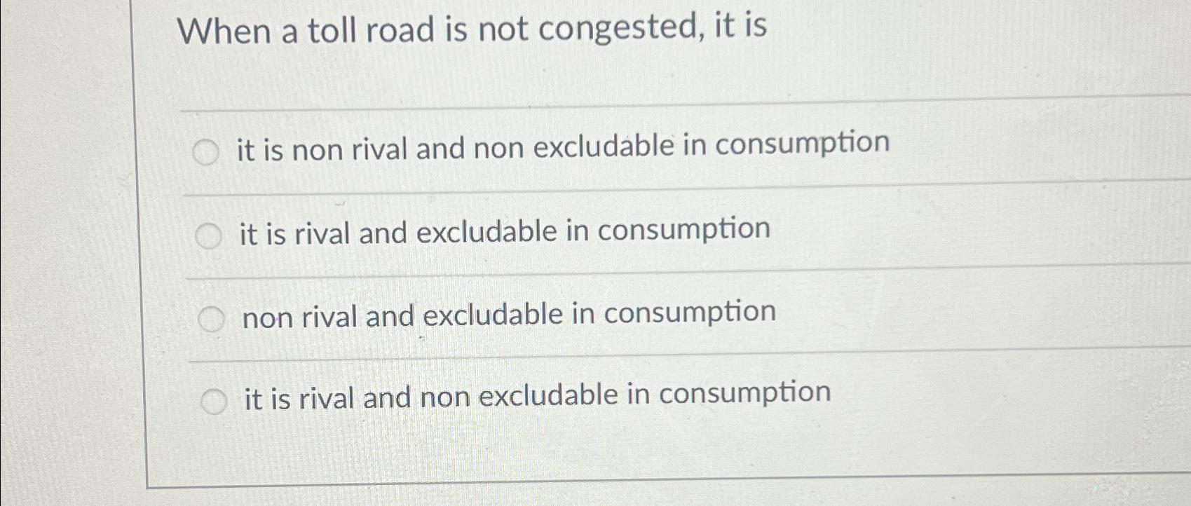 When a toll road is not congested, it is it is