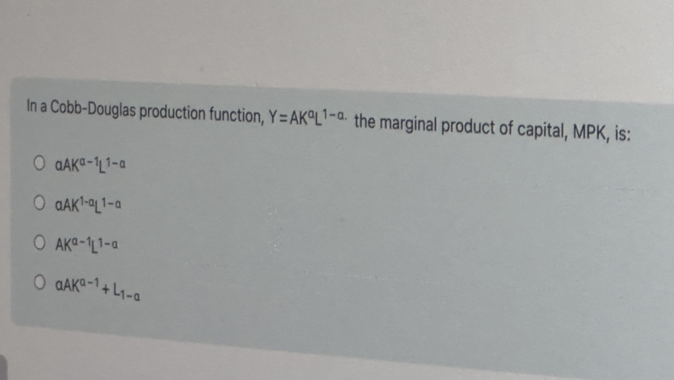 I n a Cobb - Douglas production function, Y = A K