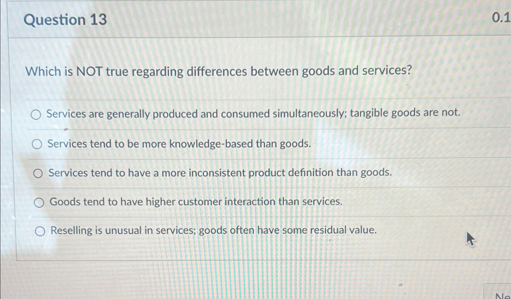 Question 1 3 Which is NOT true regarding