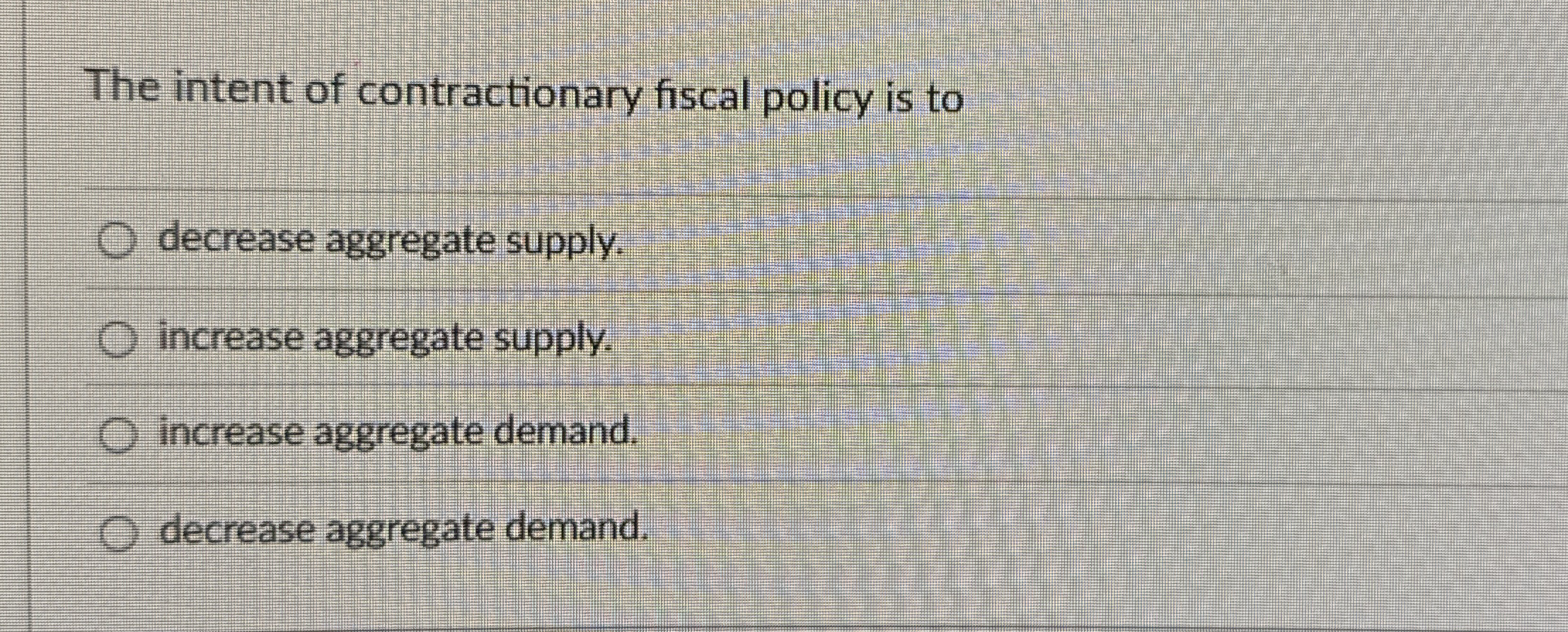 The intent of contractionary fiscal policy is to
