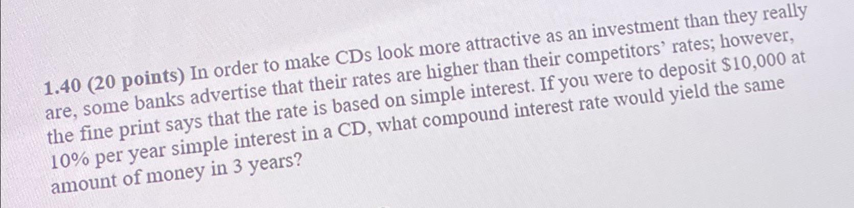 1 . 4 0 ( 2 0 points ) In order to make CDs look