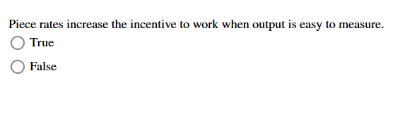 Piece rates increase the incentive to work when