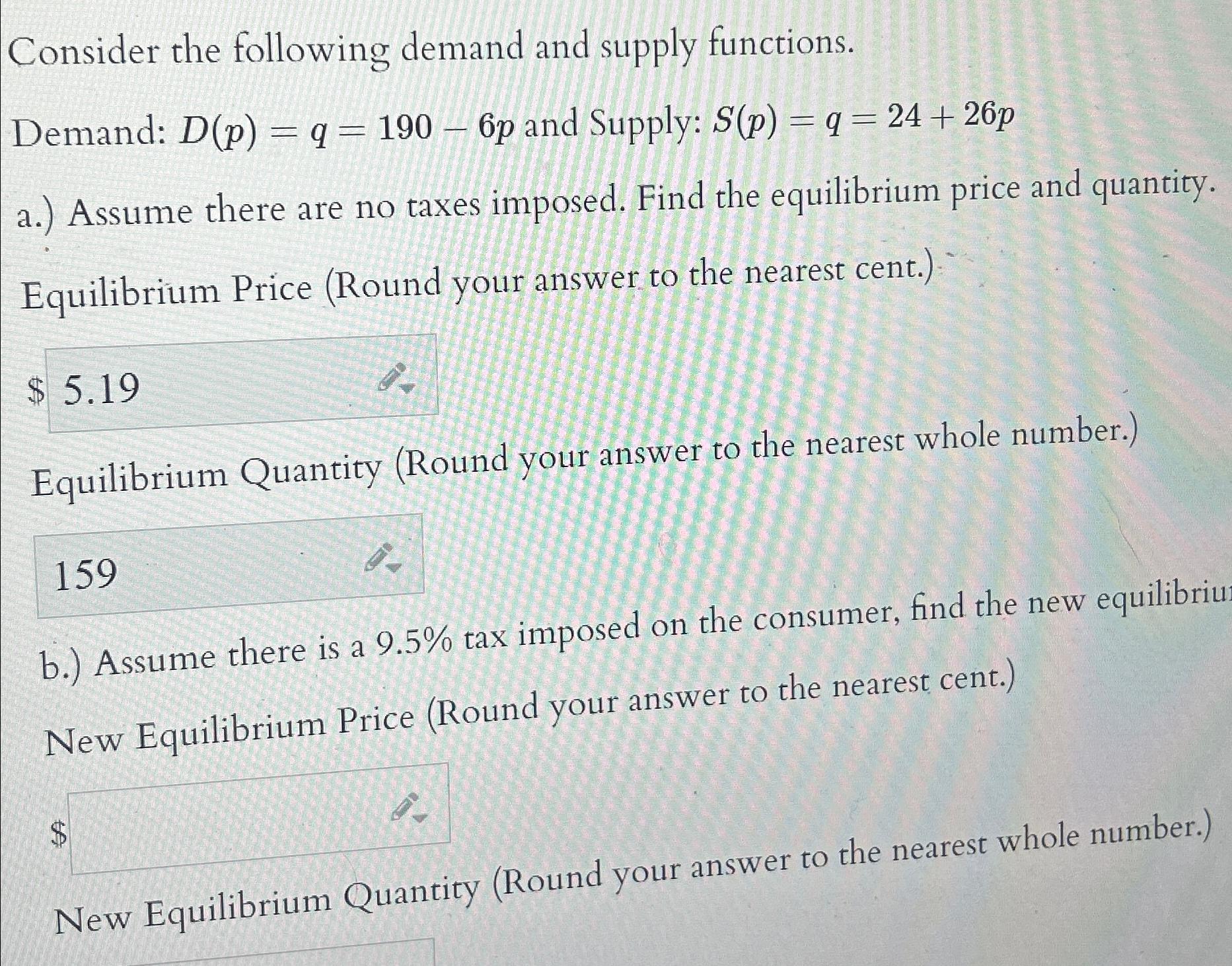 Consider the following demand and supply