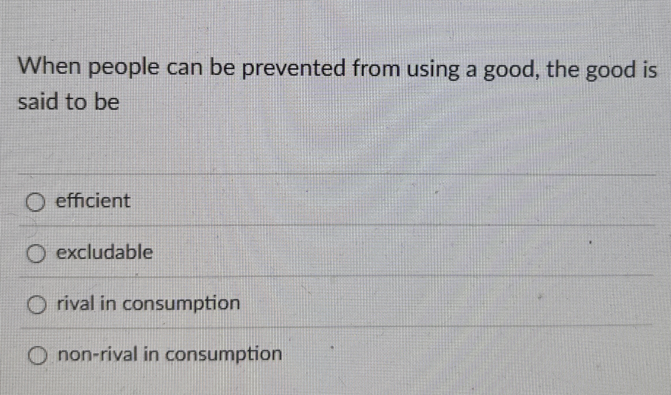 When people can be prevented from using a good,