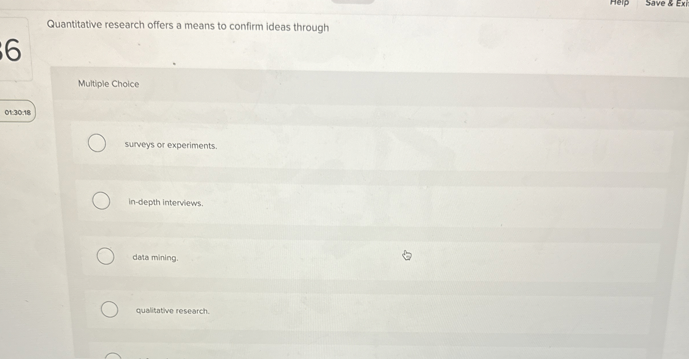 Quantitative research offers a means to confirm