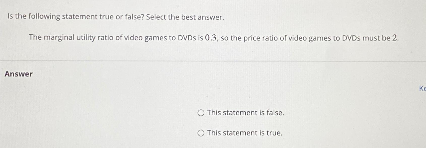Is the following statement true or false? Select