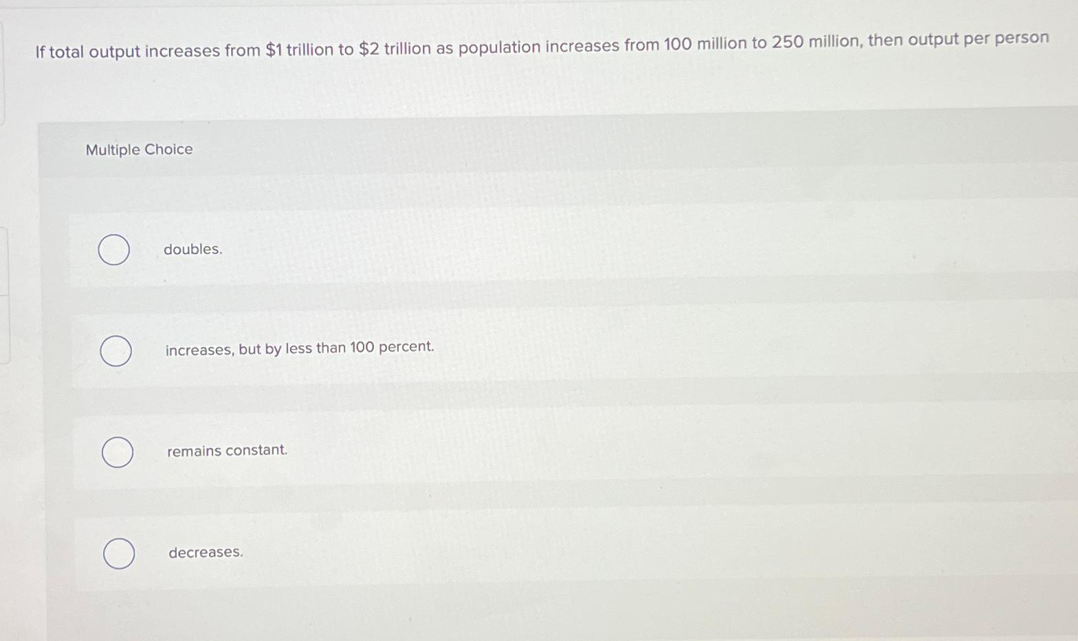 If total output increases from $ 1 trillion to $