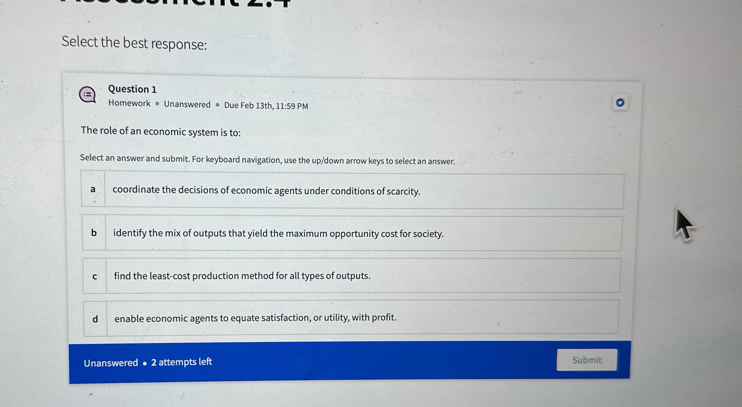 Select the best response: : = Question 1 Homework