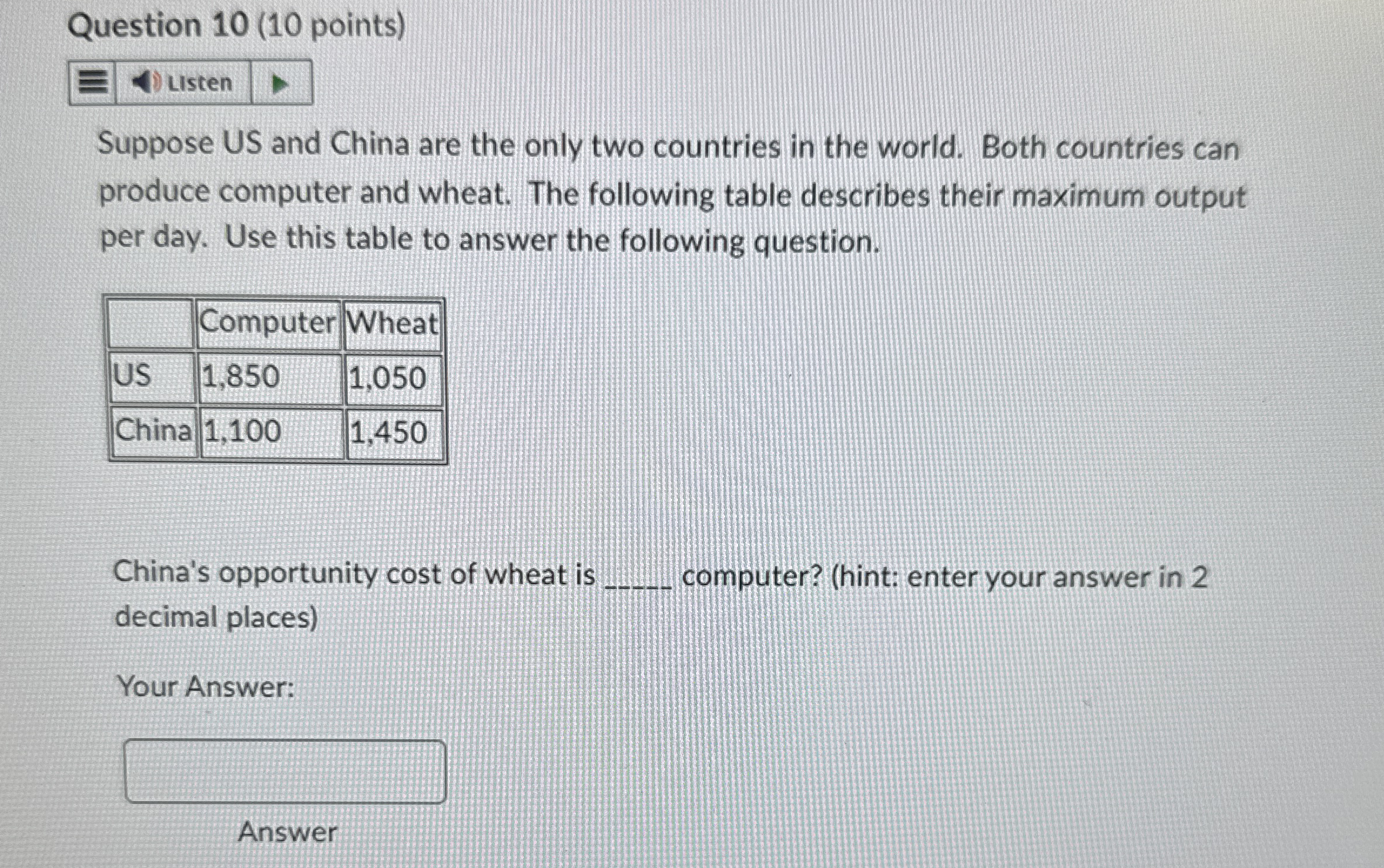 Question 1 0 ( 1 0 points ) Suppose US and China