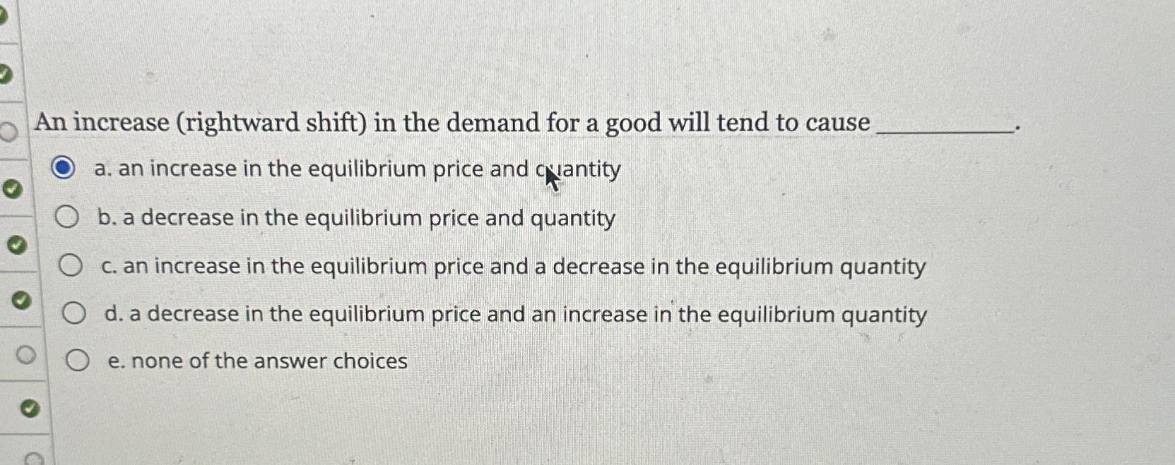 An increase ( rightward shift ) in the demand for